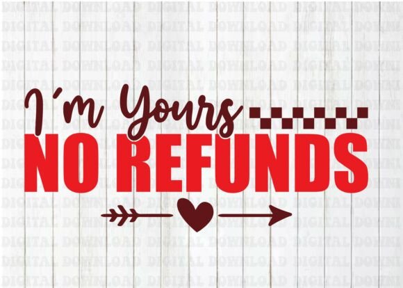 I’m Yours No Refunds SVG, Funny SVG