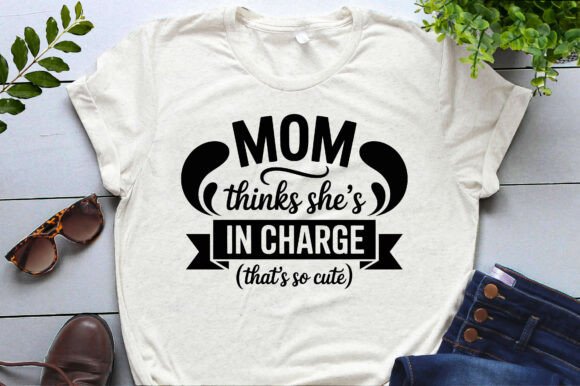 Mom Thinks She’s So Cute PNG SVG