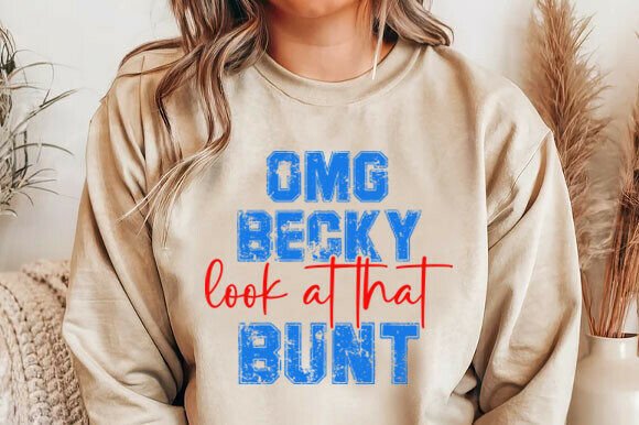 OMG Becky Look at That Bunt SVG